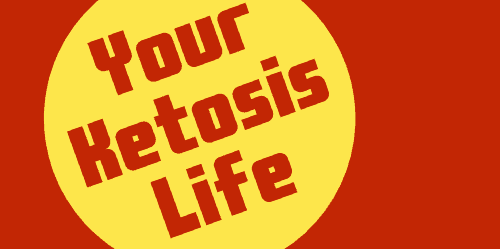 Your Ketosis Life
